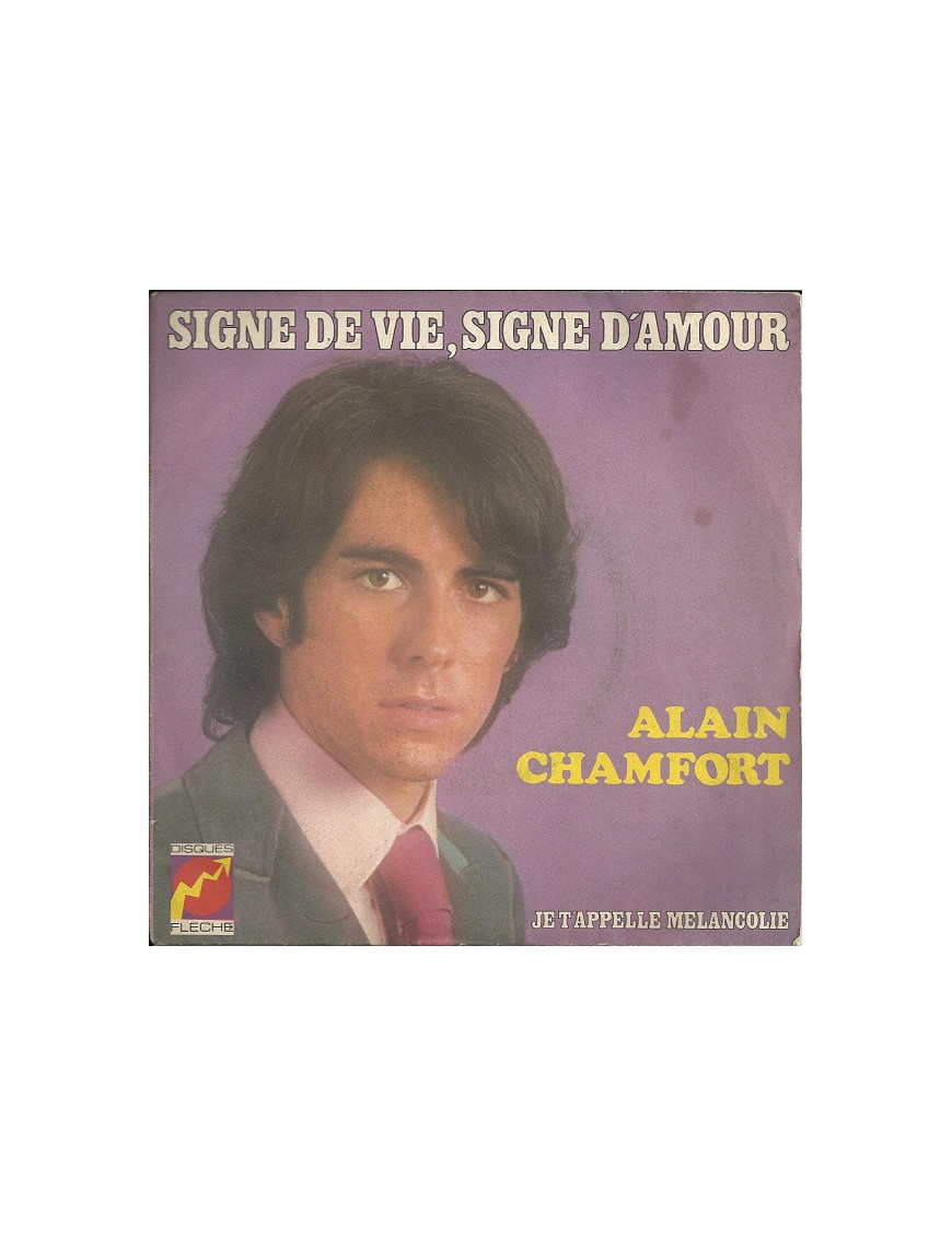 Signe De Vie, Signe D'amour [Alain Chamfort] - Vinyl 7", 45 RPM, Single