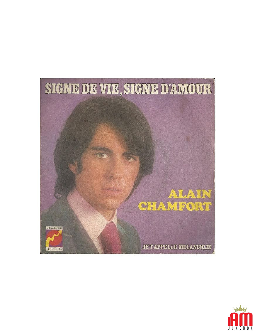 Signe De Vie, Signe D'amour [Alain Chamfort] - Vinyl 7", 45 RPM, Single