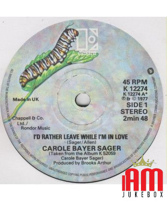 I'd Rather Leave While I'm In Love [Carole Bayer Sager] - Vinyl 7", 45 RPM, Single [product.brand] 1 - Shop I'm Jukebox 