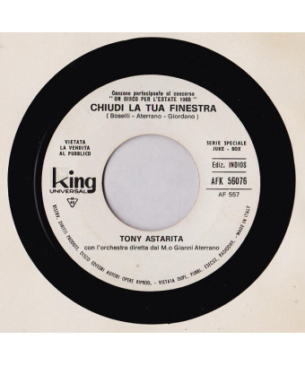 Chiudi La Tua Finestra [Tony Astarita] - Vinyl 7", 45 RPM, Jukebox, Mono