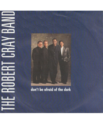 Don't Be Afraid Of The Dark [The Robert Cray Band] - Vinyl 7", 45 RPM, Single, Stereo