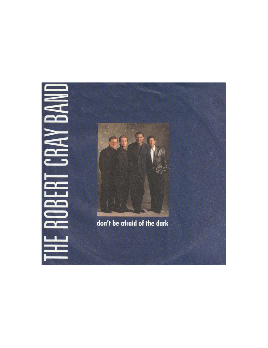 Don't Be Afraid Of The Dark [The Robert Cray Band] - Vinyle 7", 45 RPM, Single, Stéréo