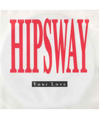 Your Love [Hipsway] - Vinyl...