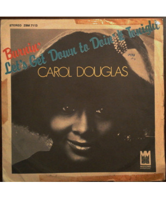 Burnin' Let's Get Down To Doin' It Tonight [Carol Douglas] – Vinyl 7", 45 RPM, Single
