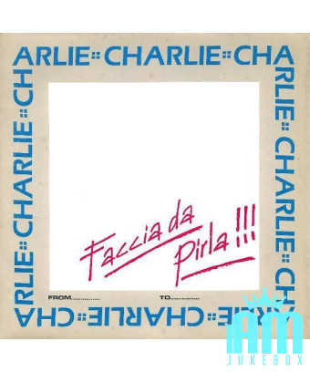 Faccia Da Pirla!!! [Charlie (89)] - Vinyl 7", 45 RPM, Single, Stereo [product.brand] 1 - Shop I'm Jukebox 