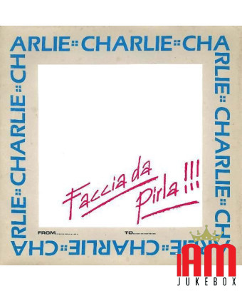 Faccia Da Pirla!!! [Charlie (89)] - Vinyl 7", 45 RPM, Single, Stereo [product.brand] 1 - Shop I'm Jukebox 