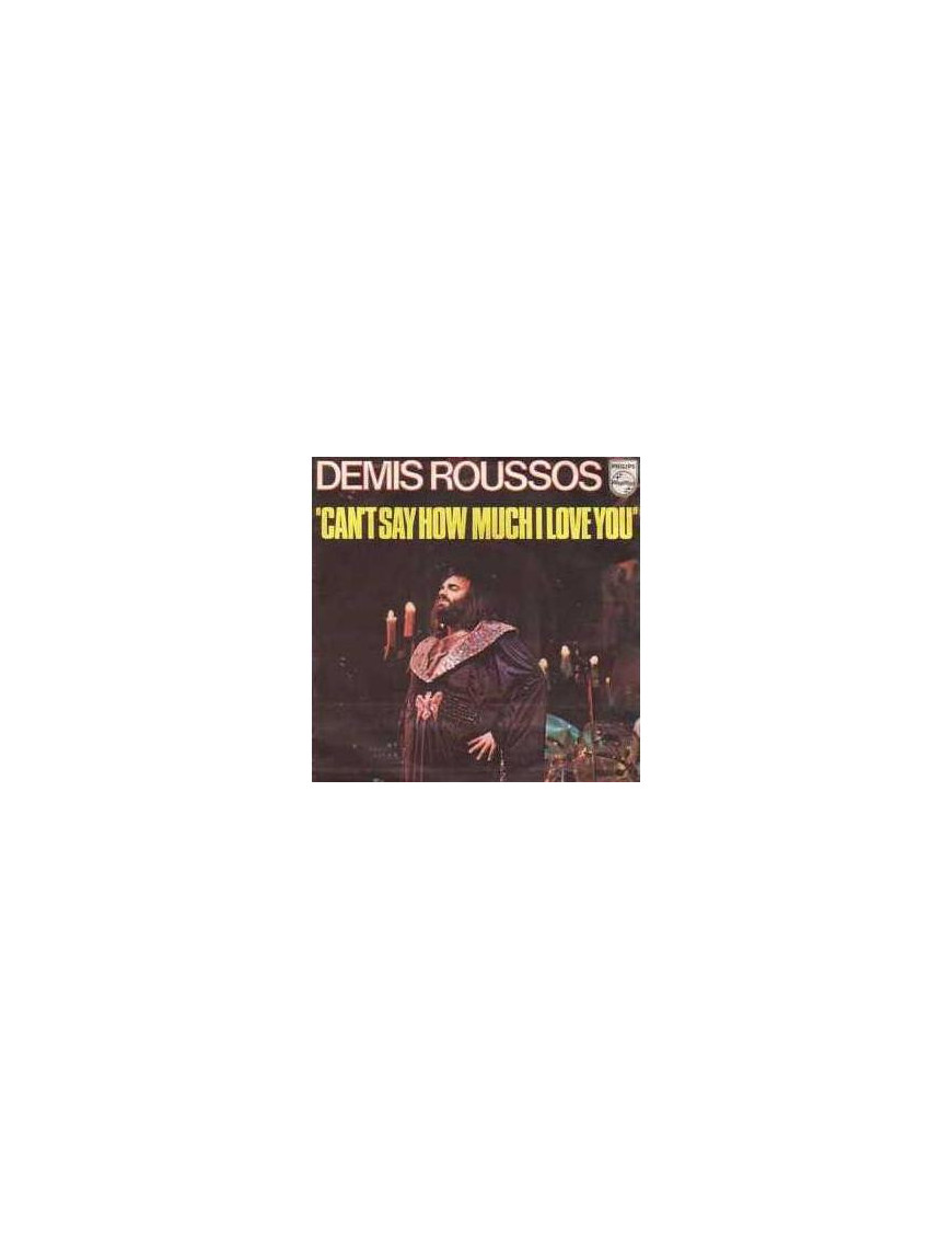 Can't Say How Much I Love You [Demis Roussos] - Vinyl 7", Single, 45 RPM