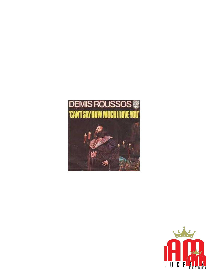 Can't Say How Much I Love You [Demis Roussos] - Vinyl 7", Single, 45 RPM [product.brand] 1 - Shop I'm Jukebox 