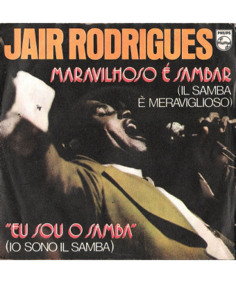 Maravilhoso É Sambar (Il Samba È Meraviglioso) Eu Sou O Samba (Io Sono Il Samba) [Jair Rodrigues] - Vinyl 7", 45 RPM [product.br