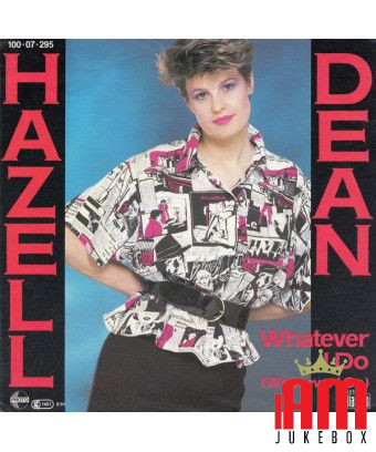 Whatever I Do (Wherever I Go) [Hazell Dean] - Vinyl 7", 45 RPM, Single, Stereo [product.brand] 1 - Shop I'm Jukebox 