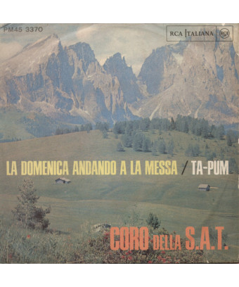 La Domenica Andando Alla Messa   Ta-pum [Coro Della S.A.T.] - Vinyl 7", 45 RPM
