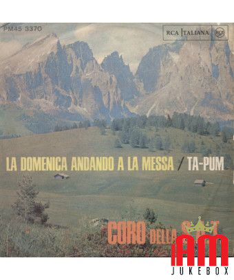 La Domenica Andando Alla Messa Ta-pum [Coro Della S.A.T.] - Vinyl 7", 45 RPM [product.brand] 1 - Shop I'm Jukebox 