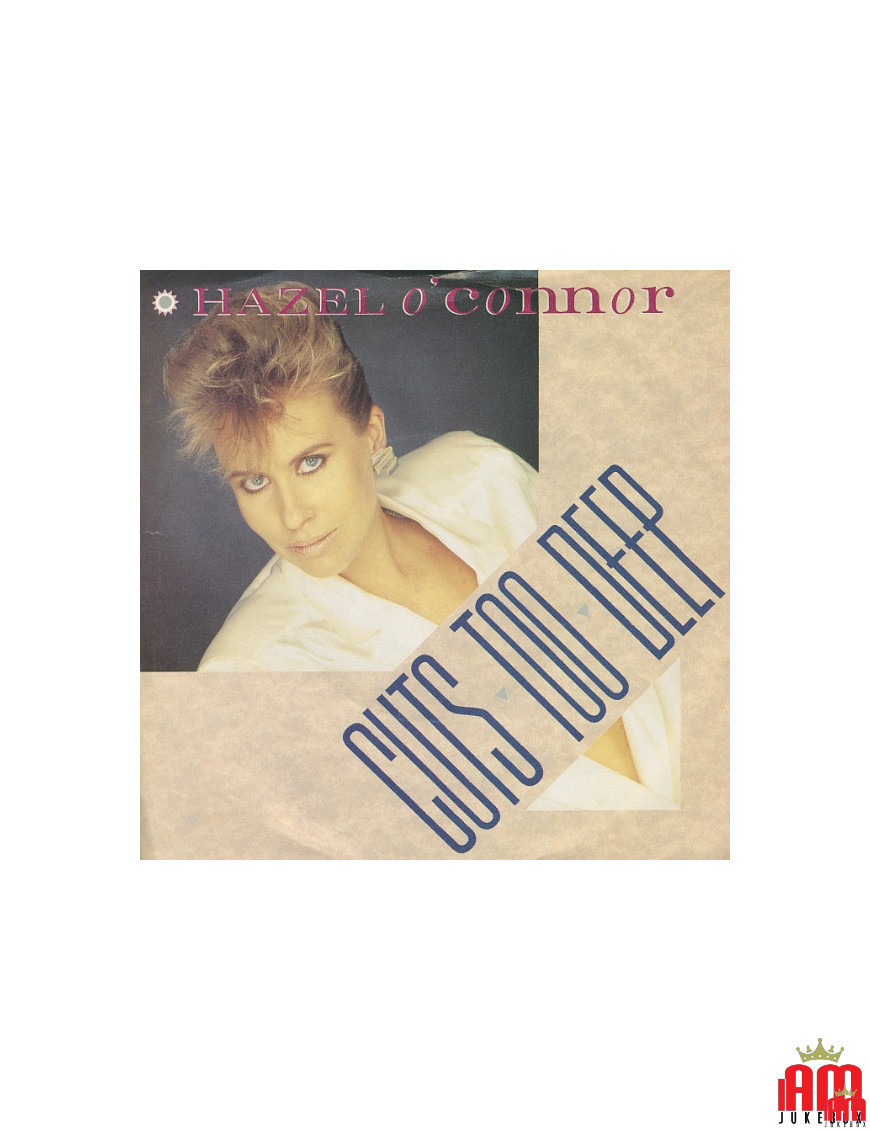 Cuts Too Deep [Hazel O'Connor] - Vinyle 7", 45 tours