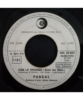 Con Le Ragazze   Avec Les Filles   I Giorni Di Allegria [Pascal (37)] - Vinyl 7", 45 RPM, Promo