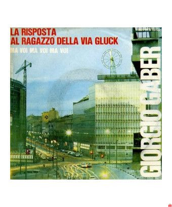 La Risposta Al Ragazzo Della Via Gluck Ma Voi Ma Voi Ma Voi [Giorgio Gaber] - Vinyl 7", 45 RPM [product.brand] 1 - Shop I'm Juke