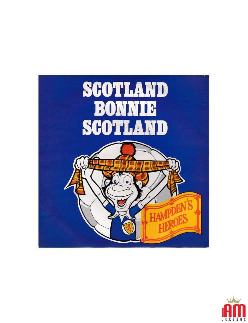 Scotland Bonnie Scotland [Hampden's Heroes] - Vinyl 7", 45 RPM, Single, Stereo [product.brand] 1 - Shop I'm Jukebox 