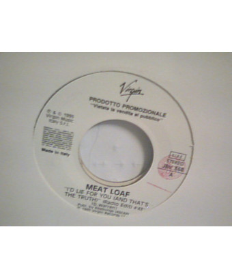 "Je mentirais pour toi (et c'est la vérité)" (Radio Edit) Us (Album Version) [Meat Loaf,...] - Vinyl 7", 45 RPM, Promo