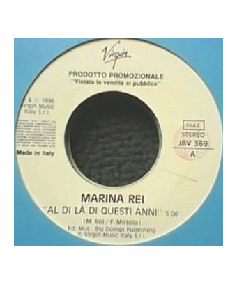 Al Di Là Di Questi Anni   Why You Treat Me So Bad [Marina Rei,...] - Vinyl 7", 45 RPM, Promo