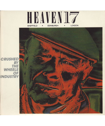Crushed By The Wheels Of Industry [Heaven 17] - Vinyl 7", 45 RPM, Single, Stereo