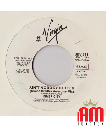 Ain't Nobody Better (Duane Bradley Awesome Mix) Violently [Inner City,...] - Vinyle 7", 45 RPM, Jukebox
