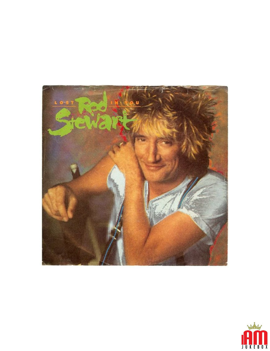 Lost In You [Rod Stewart] - Vinyle 7", 45 tours, single [product.brand] 1 - Shop I'm Jukebox 