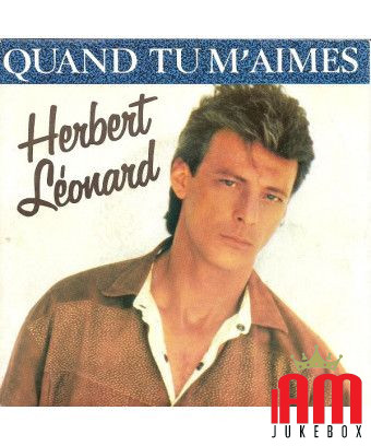 Quand Tu M'aimes [Herbert Léonard] - Vinyl 7", 45 RPM, Single, Stéréo [product.brand] 1 - Shop I'm Jukebox 