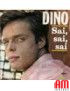 Sai, Sai, Sai [Dino (7)] - Vinyle 7", 45 tours, mono [product.brand] 1 - Shop I'm Jukebox 