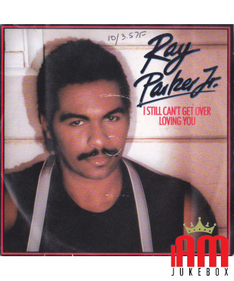 Je ne peux toujours pas me remettre de t'aimer [Ray Parker Jr.] - Vinyle 7", 45 tr/min
