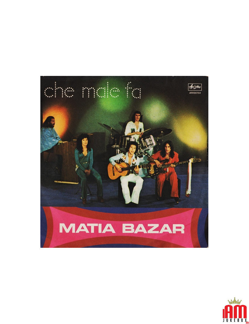 Che Male Fa [Matia Bazar] - Vinyle 7", 45 TR/MIN