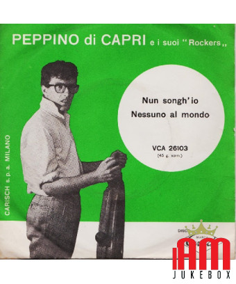 Nun Songh'I Personne au monde [Peppino Di Capri EI Suoi Rockers] - Vinyle 7", 45 tours