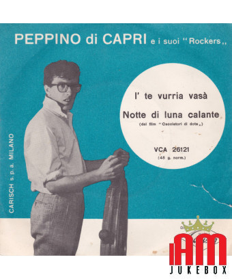 I' Te Vurria Vasà Nuit de la Lune décroissante [Peppino Di Capri EI Suoi Rockers] - Vinyl 7", 45 RPM [product.brand] 1 - Shop I'