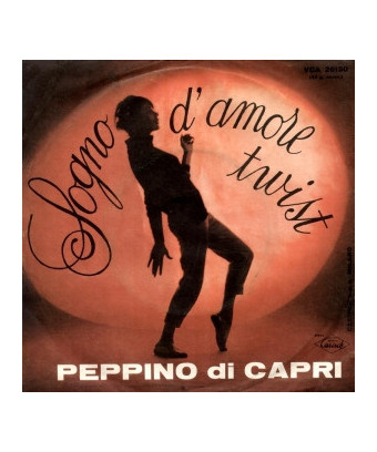 Sogno D'Amore Twist [Peppino Di Capri] – Vinyl 7", 45 RPM, Single