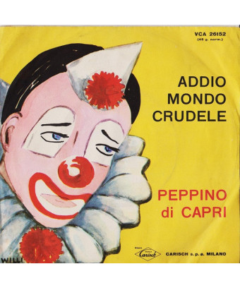 Addio Mondo Crudele [Peppino Di Capri] - Vinyl 7", 45 RPM, Single