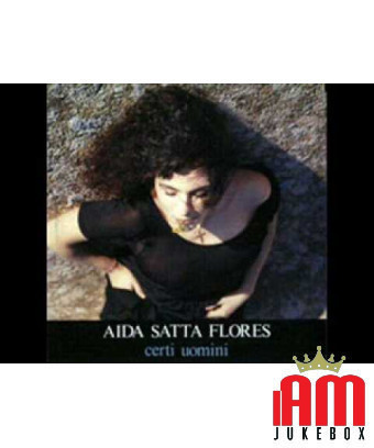 Certi Uomini [Aida Satta Flores] - Vinyl 7", 45 RPM, Single [product.brand] 1 - Shop I'm Jukebox 