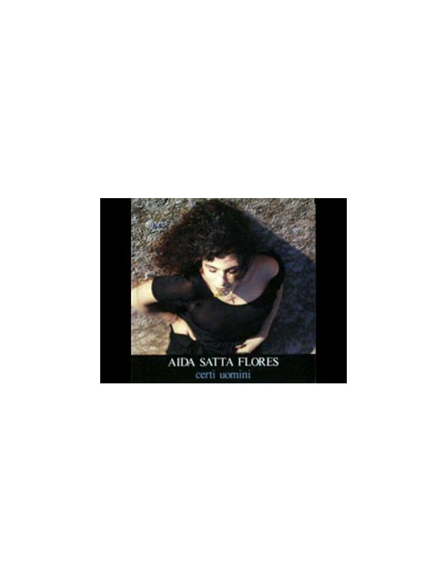 Certain Men [Aida Satta Flores] - Vinyl 7", 45 RPM, Single