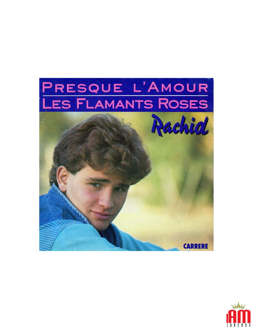 Presque L'amour Les Flamants Roses [Rachid Ferrache] - Vinyl 7", 45 RPM, Single