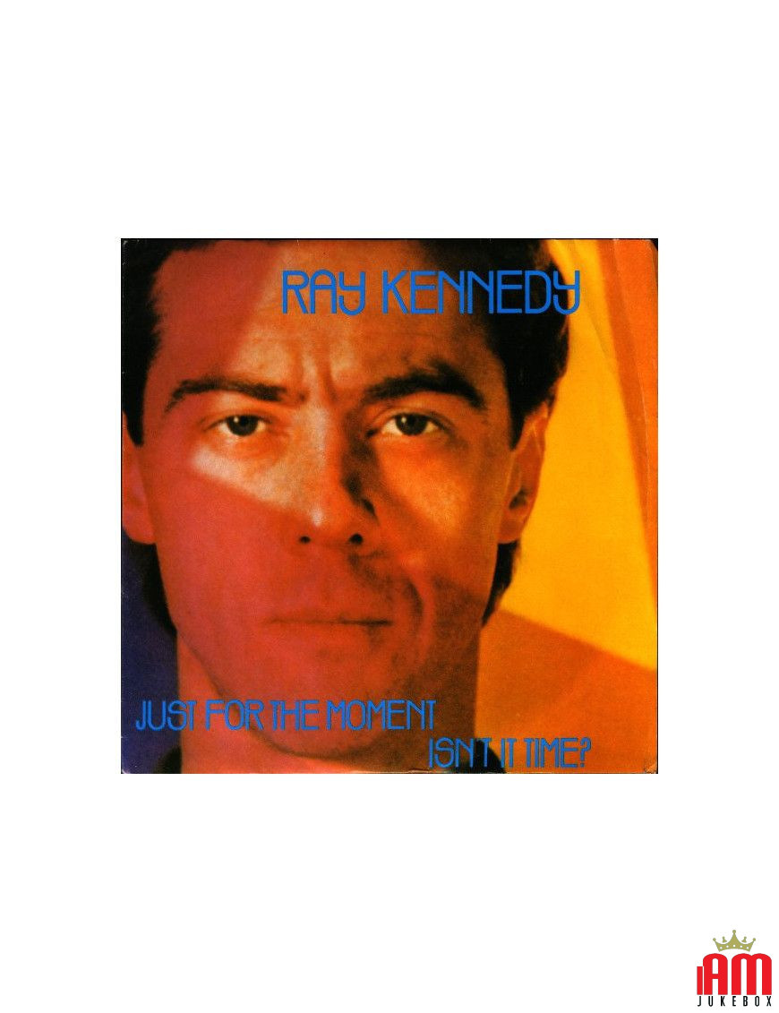 Nur für den Moment, ist es nicht an der Zeit? [Ray Kennedy] – Vinyl 7", 45 RPM, Stereo [product.brand] 1 - Shop I'm Jukebox 