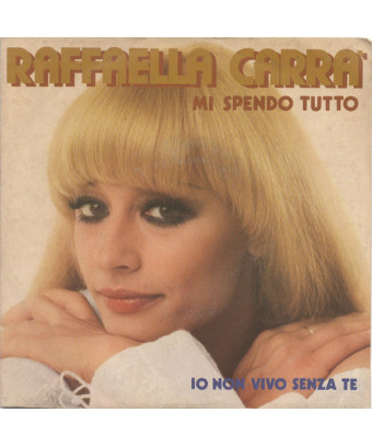 Mi Spendo Tutto [Raffaella Carrà] - Vinyl 7", 45 RPM, Stéréo [product.brand] 1 - Shop I'm Jukebox 