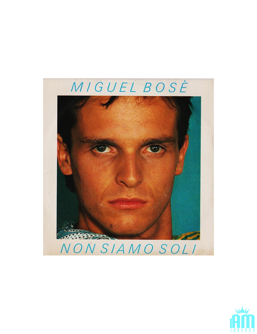 Nous ne sommes pas seuls [Miguel Bosé] - Vinyl 7", 45 tours, Single [product.brand] 1 - Shop I'm Jukebox 