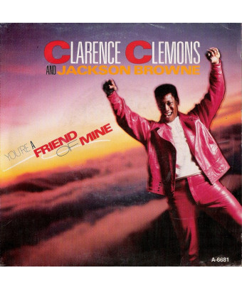 You're A Friend Of Mine [Clarence Clemons,...] - Vinyl 7", 45 RPM, Single, Stereo