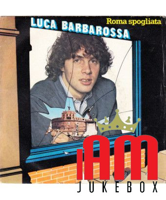 Roma Spogliata [Luca Barbarossa] - Vinyl 7", 45 RPM [product.brand] 1 - Shop I'm Jukebox 