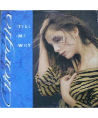 Tell Me Why [Giorgia (2)] - Vinyl 7", 45 RPM, Single [product.brand] 1 - Shop I'm Jukebox 