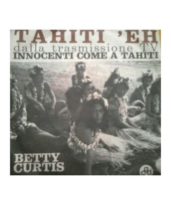 Tahiti 'Eh [Betty Curtis] - Vinyle 7", 45 TR/MIN [product.brand] 1 - Shop I'm Jukebox 