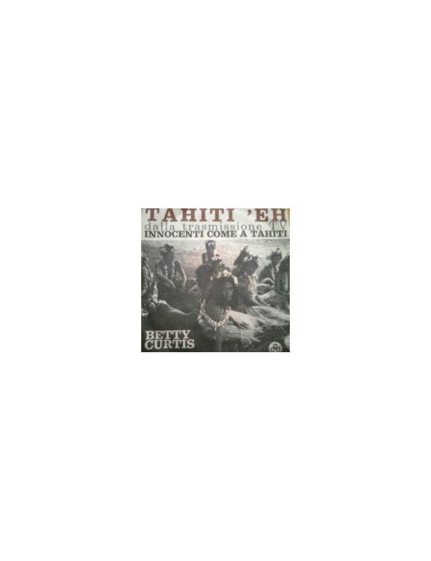 Tahiti 'Eh [Betty Curtis] - Vinyl 7", 45 RPM [product.brand] 1 - Shop I'm Jukebox 