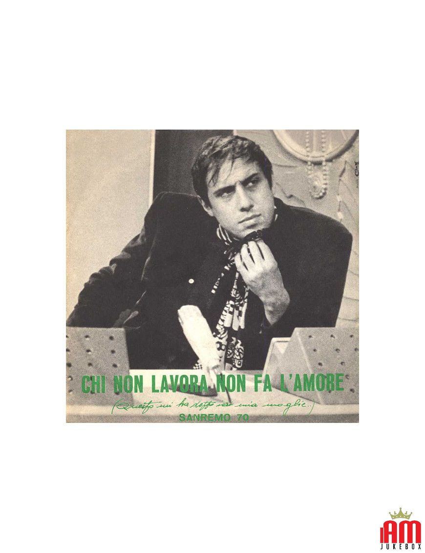 Chi Non Lavora Non Fa L'Amore (Questo Mi Ha Detto Ieri Mia Moglie) [Adriano Celentano] - Vinyl 7", 45 RPM