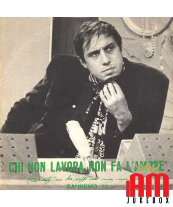 Ceux qui ne travaillent pas ne font pas l'amour (C'est ma femme qui me l'a dit hier) [Adriano Celentano] - Vinyle 7", 45 tours [