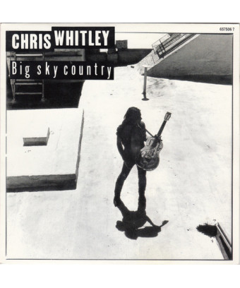 Big Sky Country [Chris Whitley] – Vinyl 7", Single, 45 RPM