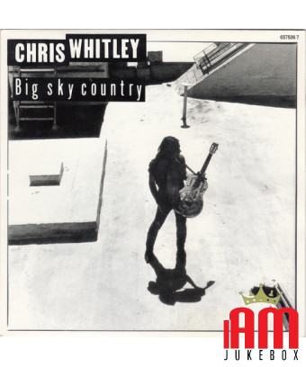 Big Sky Country [Chris Whitley] - Vinyle 7", Single, 45 tours