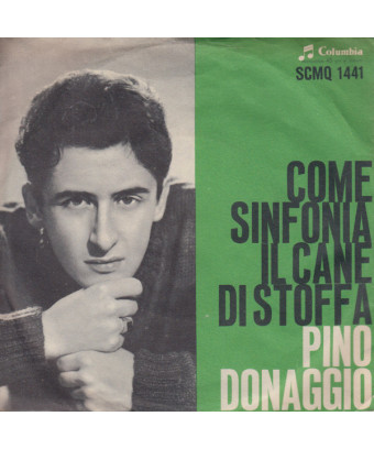 Come Sinfonia   Il Cane Di Stoffa [Pino Donaggio] - Vinyl 7", 45 RPM