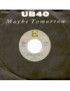 Maybe Tomorrow [UB40] – Vinyl 7", 45 RPM, Single [product.brand] 1 - Shop I'm Jukebox 